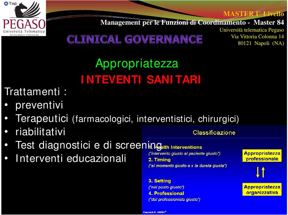 interventistici, chirurgici) riabilitativi