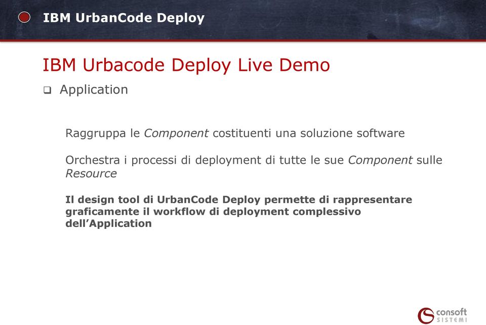 tutte le sue Component sulle Resource Il design tool di UrbanCode Deploy