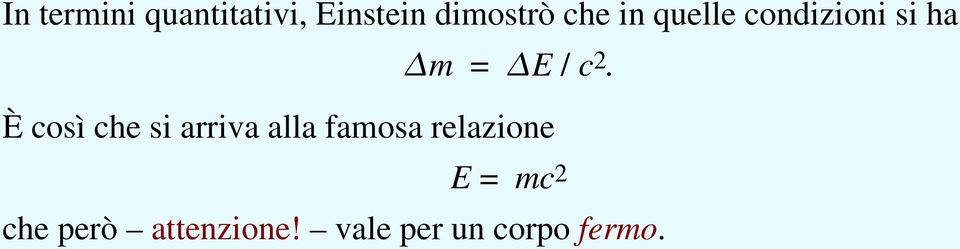 È così che si arriva alla famosa relazione E