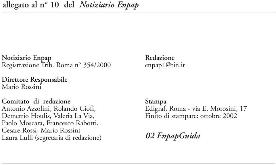 it Direttore Responsabile Mario Rossini Comitato di redazione Antonio Azzolini, Rolando Ciofi, Demetrio