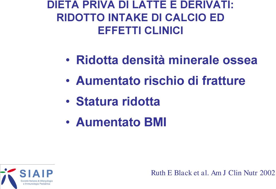 ossea Aumentato rischio di fratture Statura ridotta