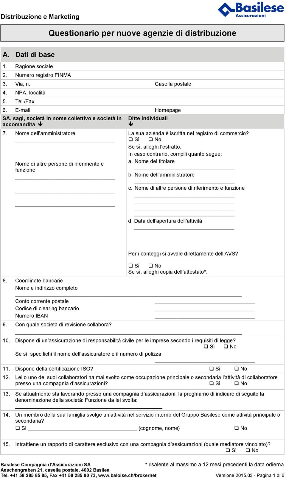 In caso contrario, compili quanto segue: a. Nome del titolare b. Nome dell amministratore c. Nome di altre persone di riferimento e funzione d.