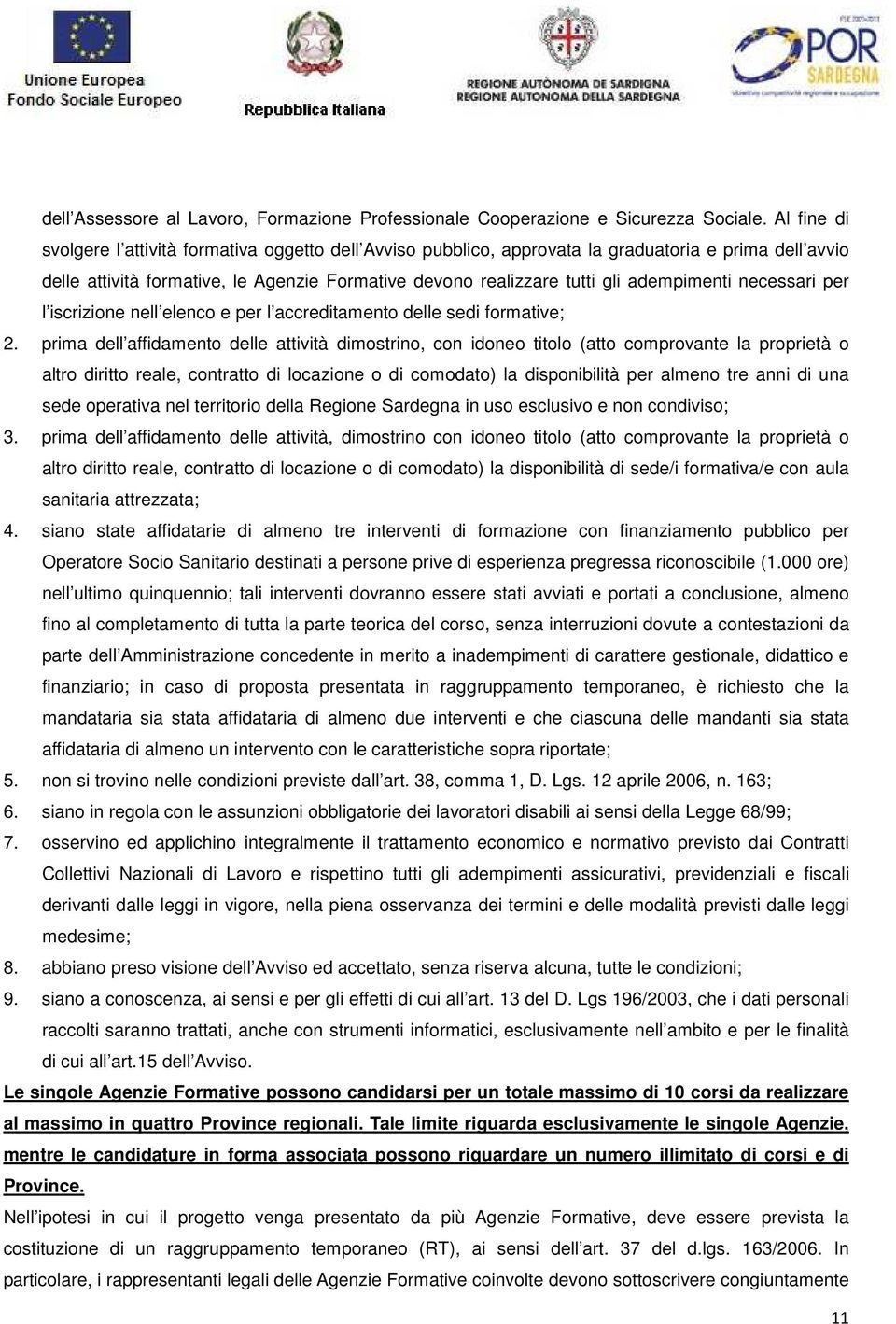 adempimenti necessari per l iscrizione nell elenco e per l accreditamento delle sedi formative; 2.