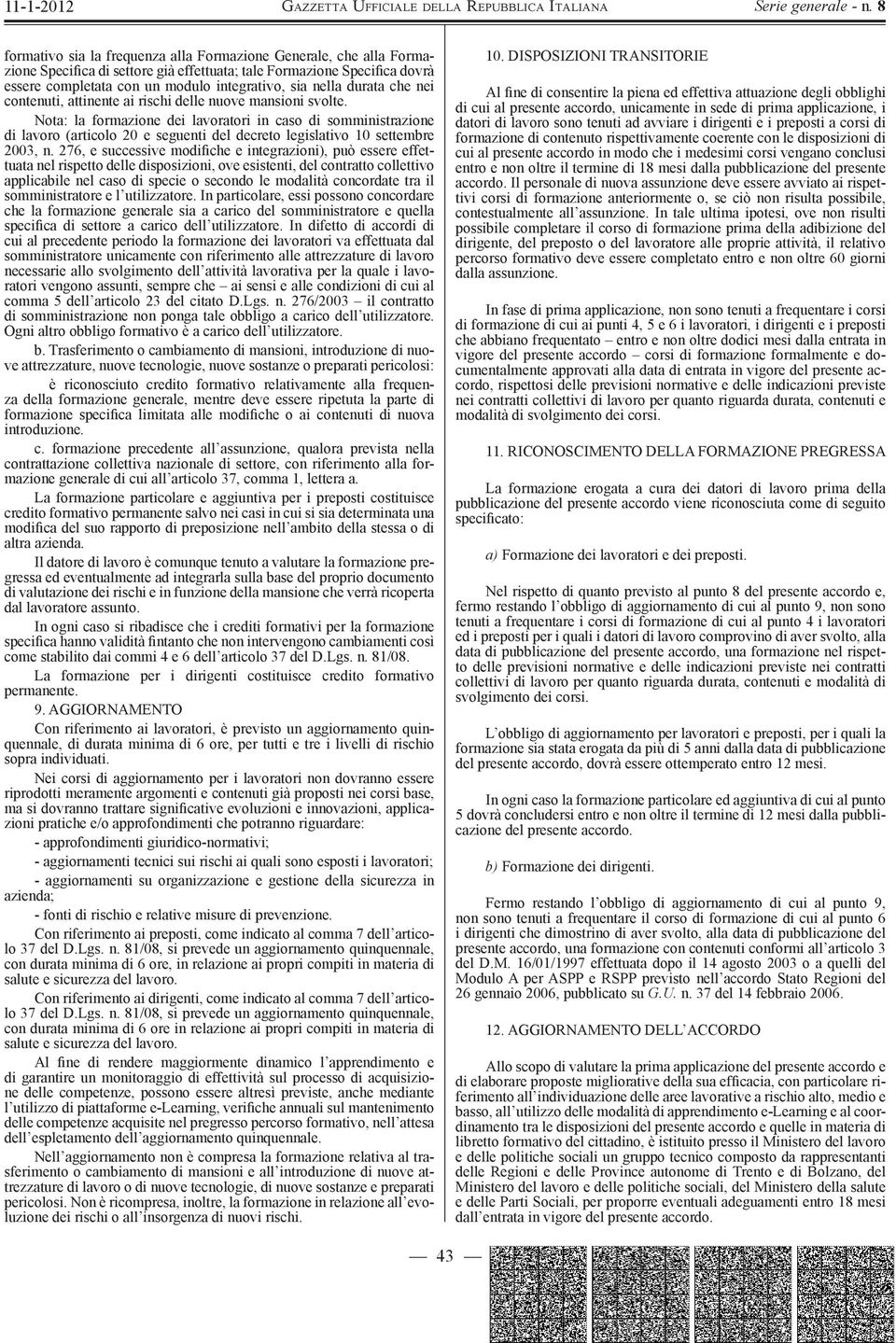 Nota: la formazione dei lavoratori in caso di somministrazione di lavoro (articolo 20 e seguenti del decreto legislativo 10 settembre 2003, n.
