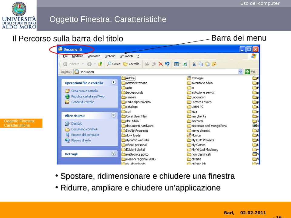 Desktop Desktop: Cestino Oggetto Finestra Oggetto Finestra: Caratteristiche Oggetto Barra Desktop: