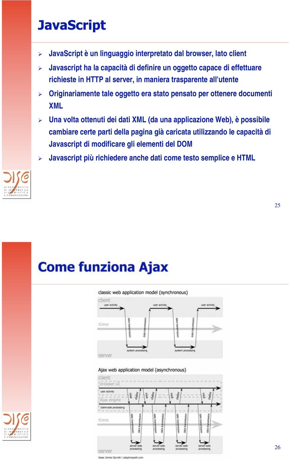 ottenere documenti XML Una volta ottenuti dei dati XML (da una applicazione Web), è possibile cambiare certe parti della pagina già