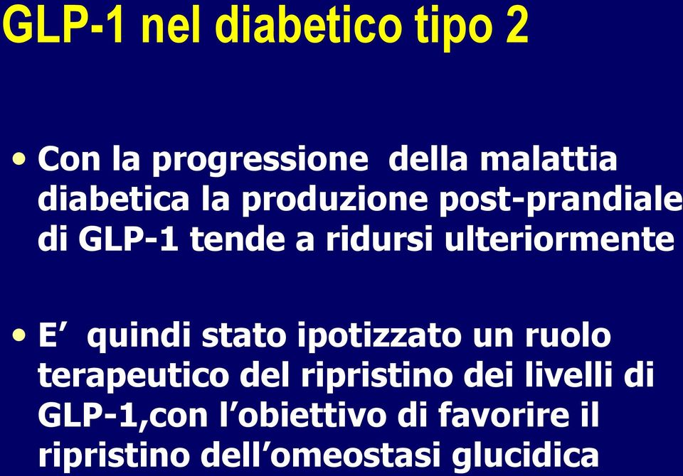 quindi stato ipotizzato un ruolo terapeutico del ripristino dei livelli