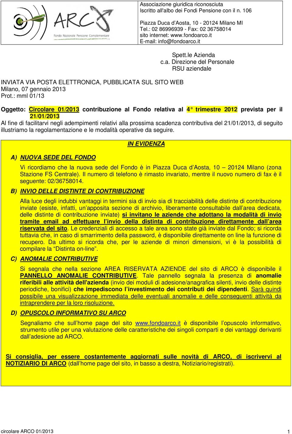 za Duca d Aosta, 10-20124 Milano MI Tel.: 02 86996939 - Fax: 02 36758014 sito internet: www.fondoarco.it E-mail: info@fondoarco.it Spett.le Azienda c.a. Direzione del Personale RSU aziendale Oggetto: