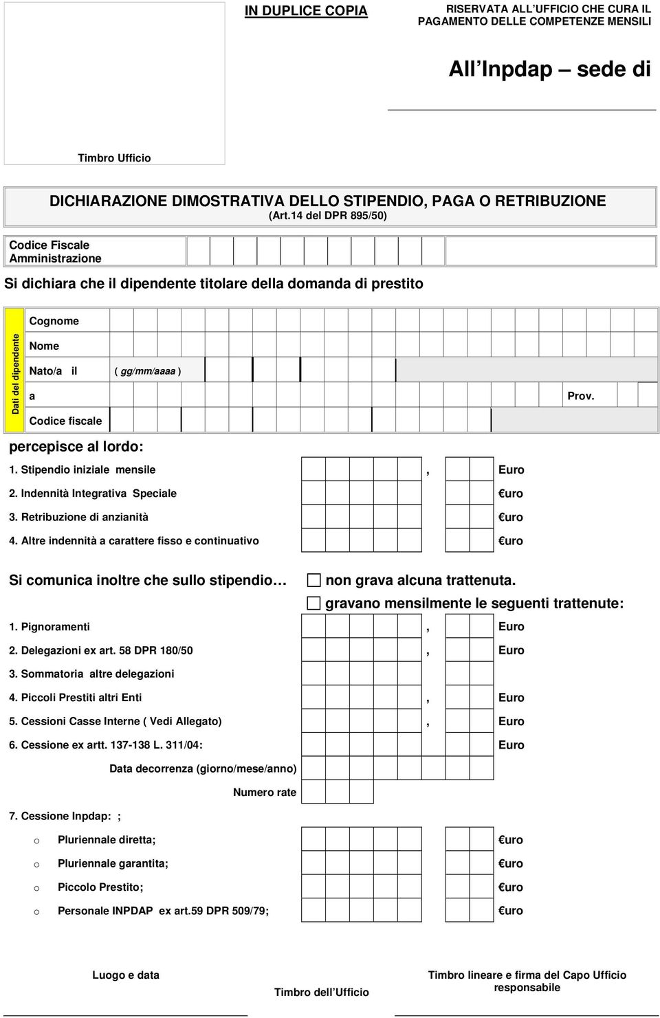 Stipendio inizile mensile, Euro 2. Indennità Integrtiv Specile uro 3. Retribuzione di nzinità uro 4.