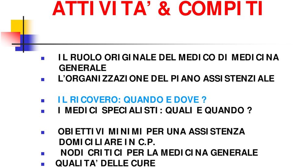 I MEDICI SPECIALISTI: QUALI E QUANDO?