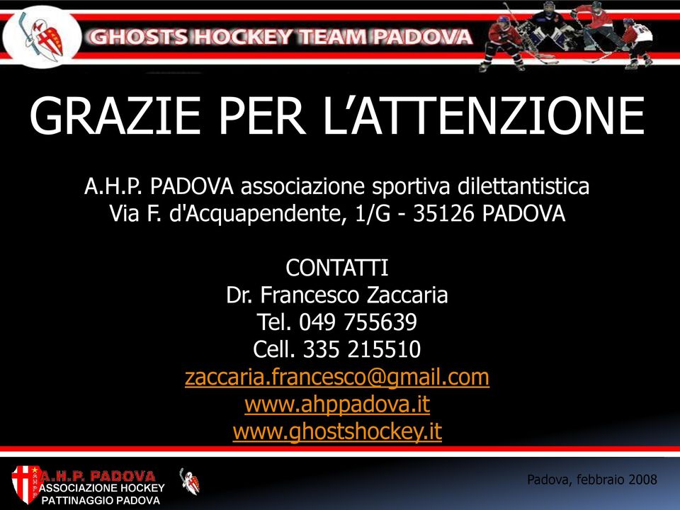 Francesco Zaccaria Tel. 049 755639 Cell. 335 215510 zaccaria.