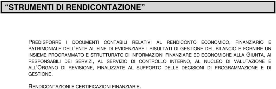 FINANZIARE ED ECONOMICHE ALLA GIUNTA, AI RESPONSABILI DEI SERVIZI, AL SERVIZIO DI CONTROLLO INTERNO, AL NUCLEO DI VALUTAZIONE E ALL