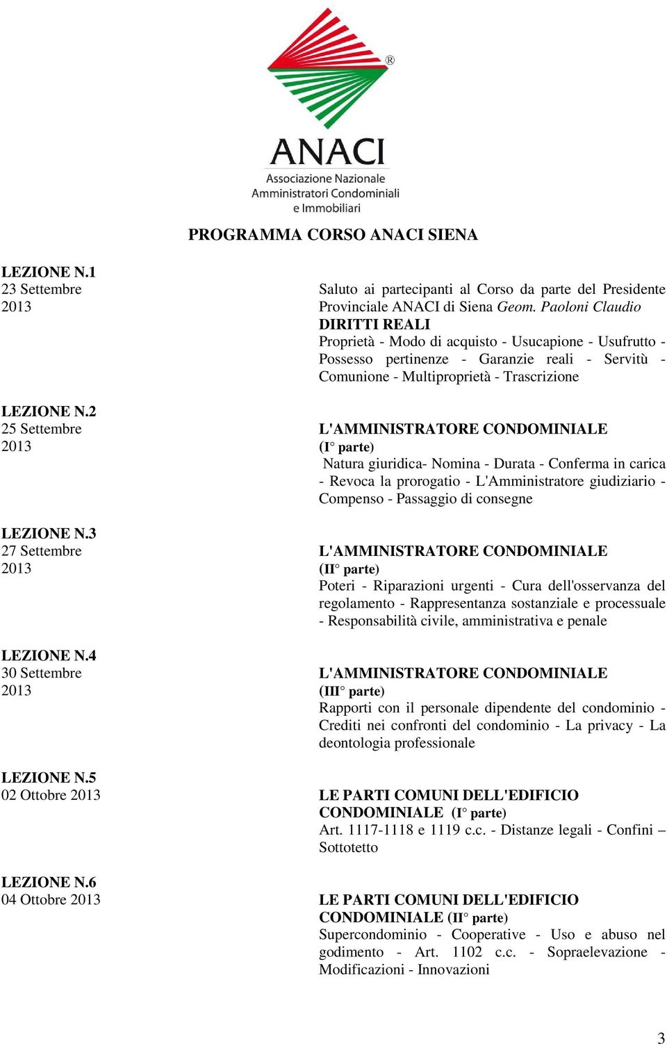 Paoloni Claudio DIRITTI REALI Proprietà - Modo di acquisto - Usucapione - Usufrutto - Possesso pertinenze - Garanzie reali - Servitù - Comunione - Multiproprietà - Trascrizione (I parte) Natura