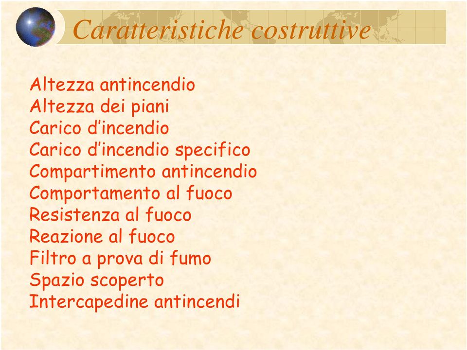 antincendio Comportamento al fuoco Resistenza al fuoco Reazione