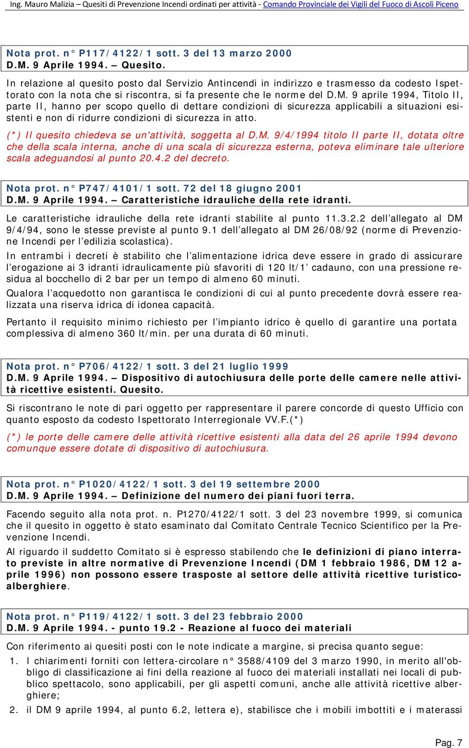 9 aprile 1994, Titolo II, parte II, hanno per scopo quello di dettare condizioni di sicurezza applicabili a situazioni esistenti e non di ridurre condizioni di sicurezza in atto.