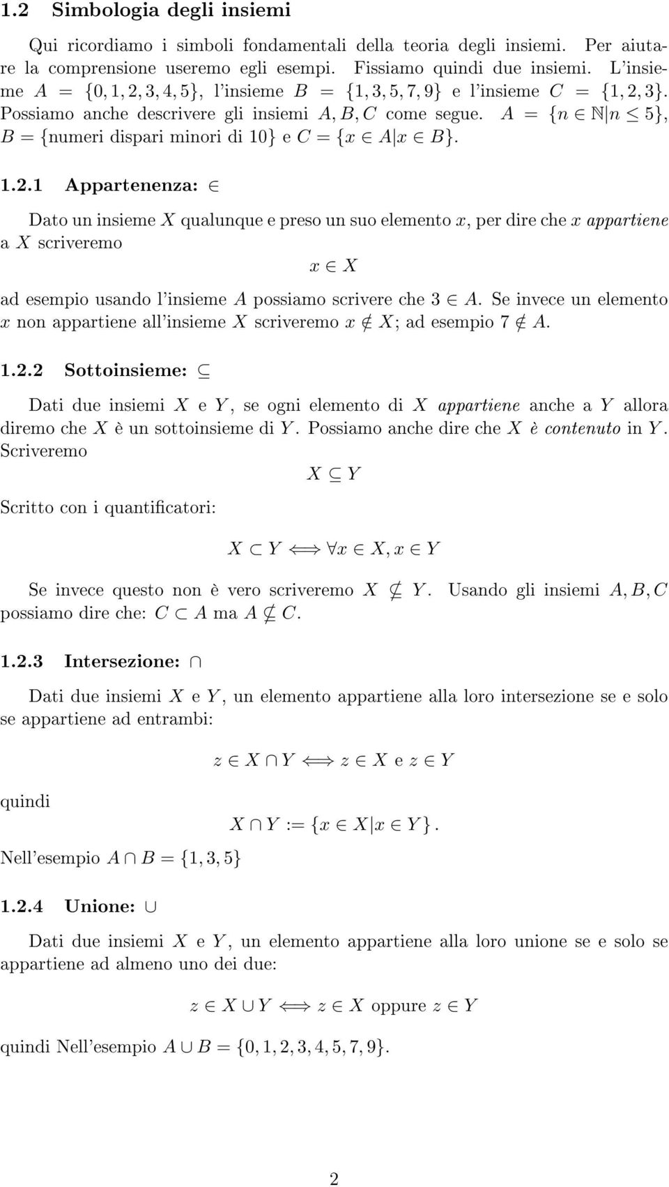 A = {n N n 5}, B = {numeri dispari minori di 10} e C = {x A x B}. 1.2.