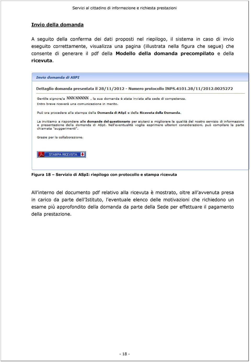 Figura 18 Servizio di ASpI: riepilogo con protocollo e stampa ricevuta All interno del documento pdf relativo alla ricevuta è mostrato, oltre all avvenuta