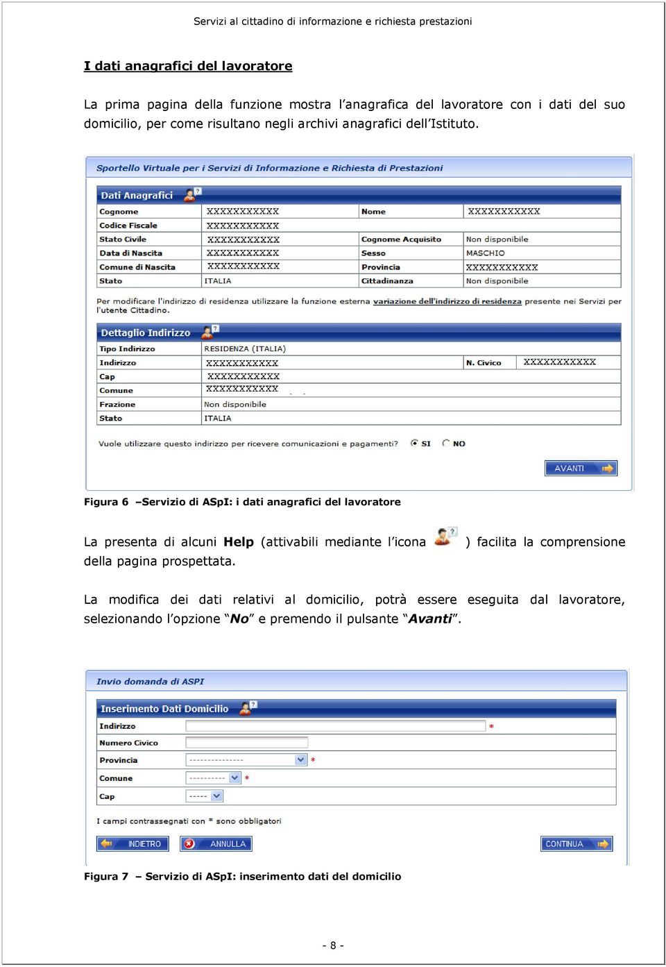 Figura 6 Servizio di ASpI: i dati anagrafici del lavoratore La presenta di alcuni Help (attivabili mediante l icona della pagina