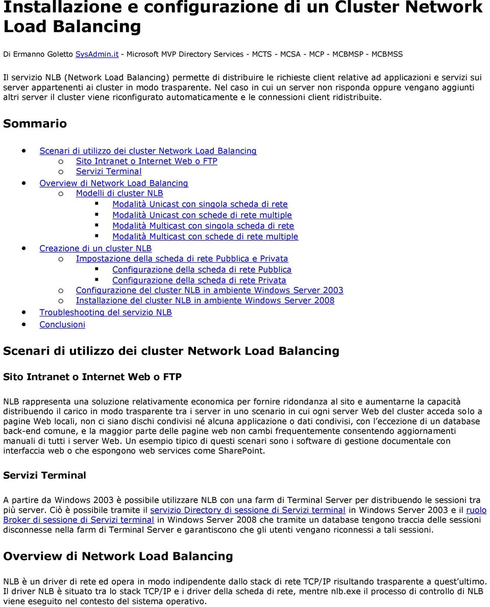 server appartenenti ai cluster in modo trasparente.