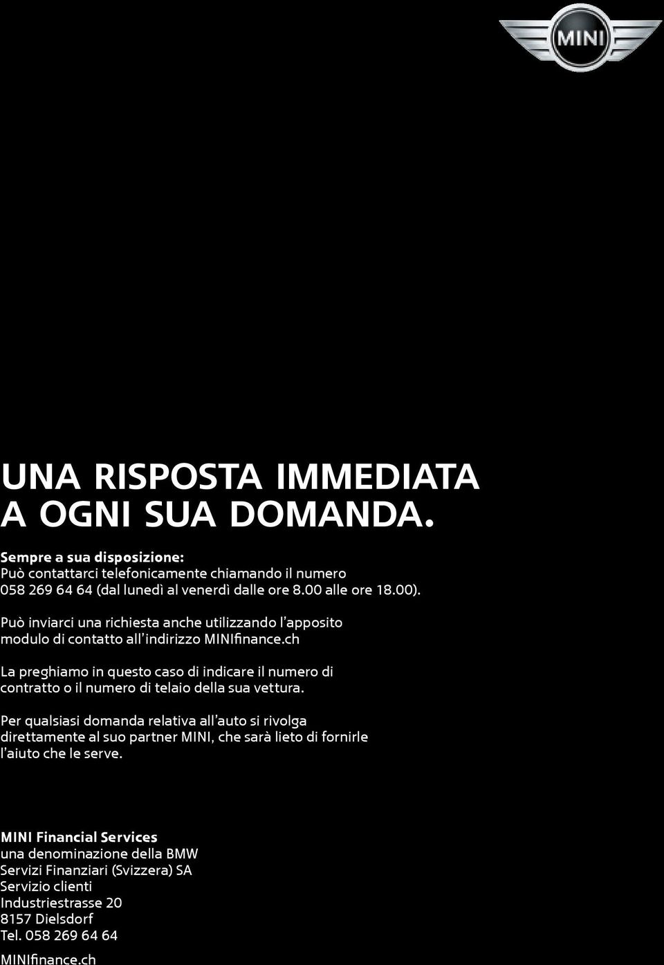 ch La preghiamo in questo caso di indicare il numero di contratto o il numero di telaio della sua vettura.