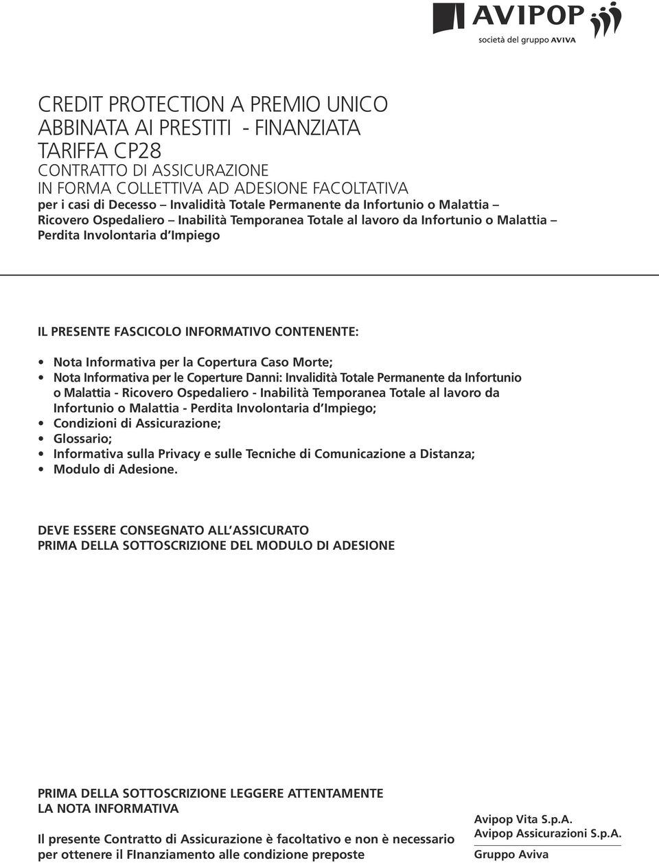 Nota Informativa per la Copertura Caso Morte; Nota Informativa per le Coperture Danni: Invalidità Totale Permanente da Infortunio o Malattia - Ricovero Ospedaliero - Inabilità Temporanea Totale al