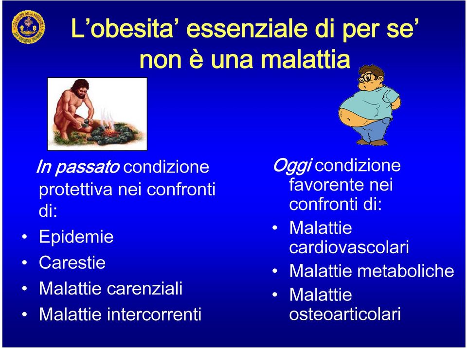 carenziali Malattie intercorrenti Oggi condizione favorente nei