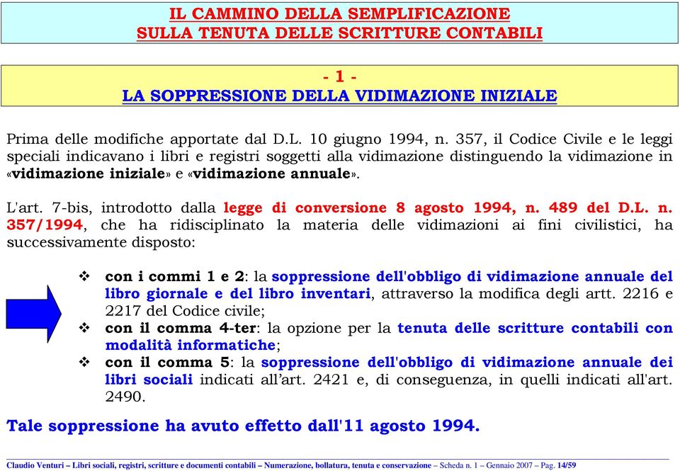 7-bis, introdotto dalla legge di conversione 8 agosto 1994, n.