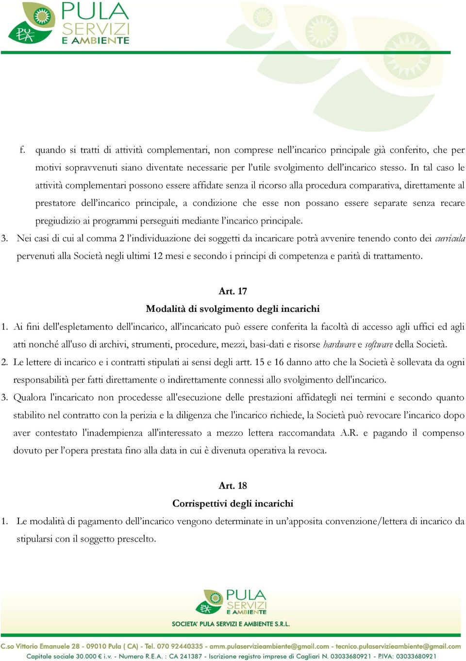 essere separate senza recare pregiudizio ai programmi perseguiti mediante l incarico principale. 3.