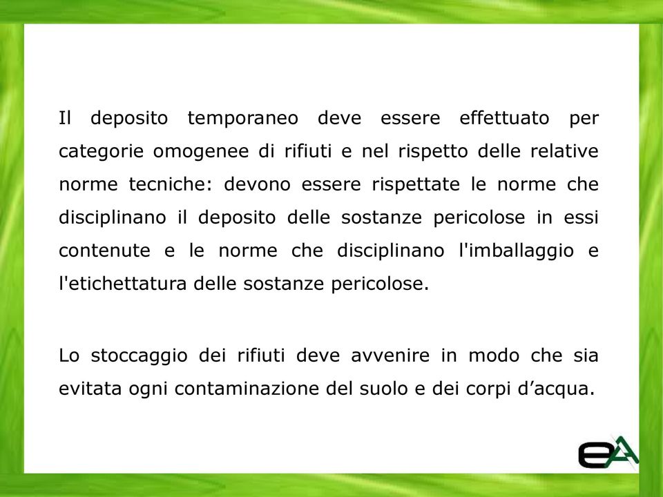 pericolose in essi contenute e le norme che disciplinano l'imballaggio e l'etichettatura delle sostanze