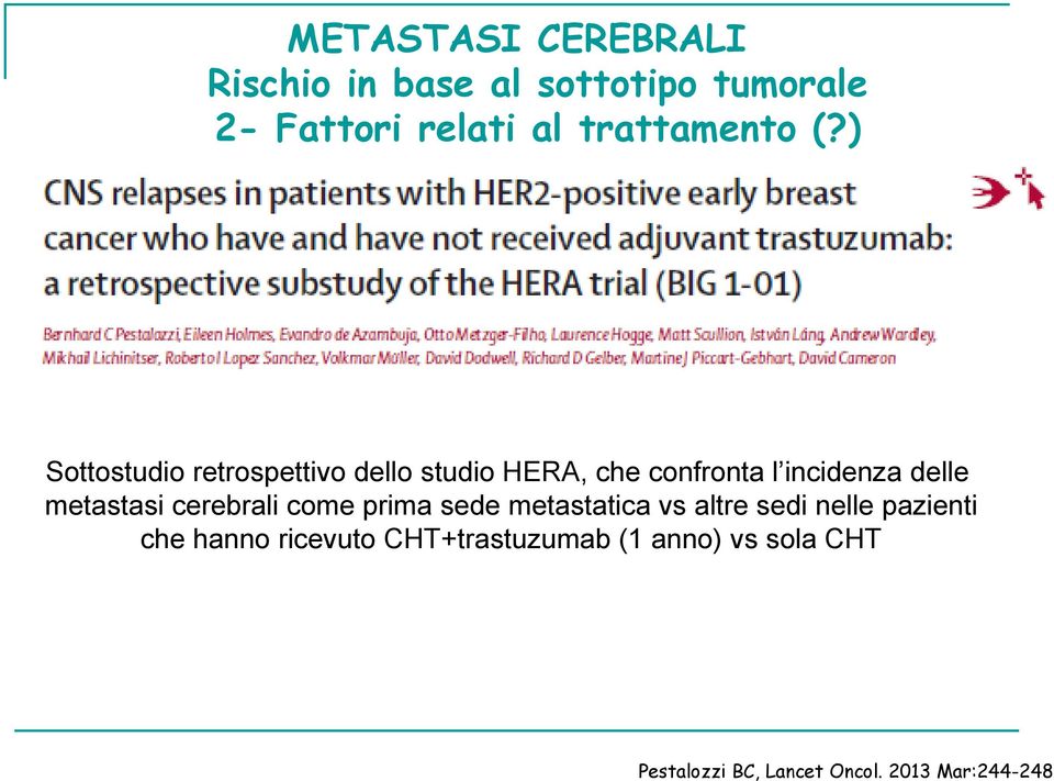 delle metastasi cerebrali come prima sede metastatica vs altre sedi