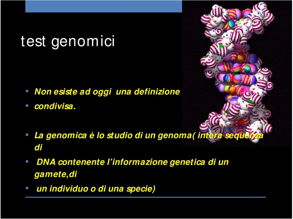 La genomica è lo studio di un genoma( intera