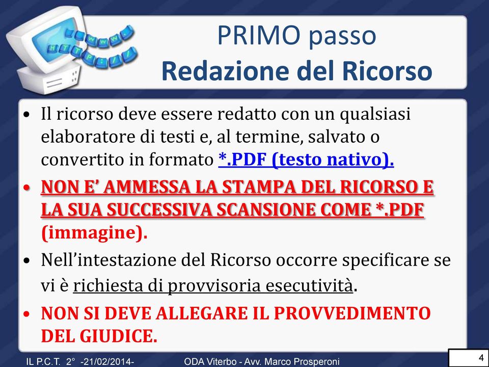 NON E AMMESSA LA STAMPA DEL RICORSO E LA SUA SUCCESSIVA SCANSIONE COME *.PDF (immagine).