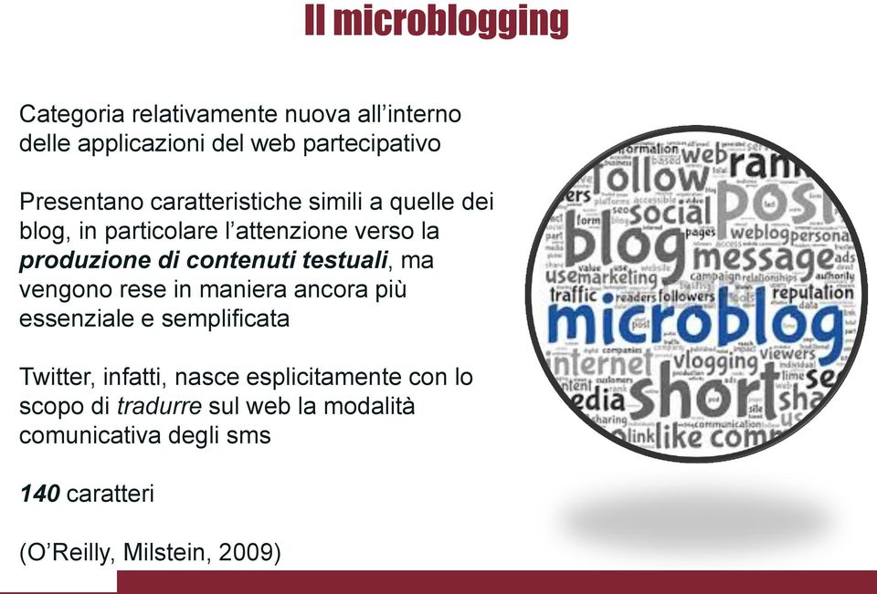 contenuti testuali, ma vengono rese in maniera ancora più essenziale e semplificata Twitter, infatti, nasce