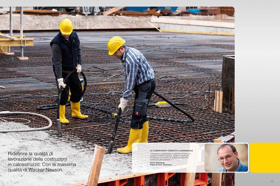 «Da decenni compattiamo il cemento armato con prodotti di Wacker Neuson.