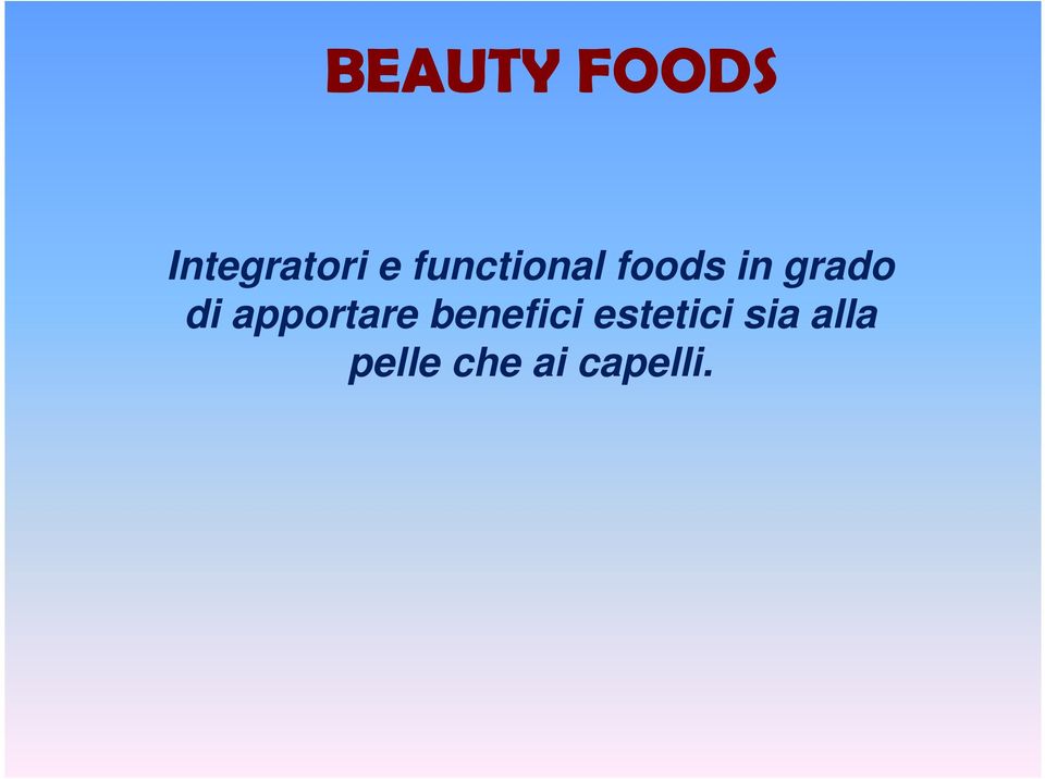 apportare benefici estetici