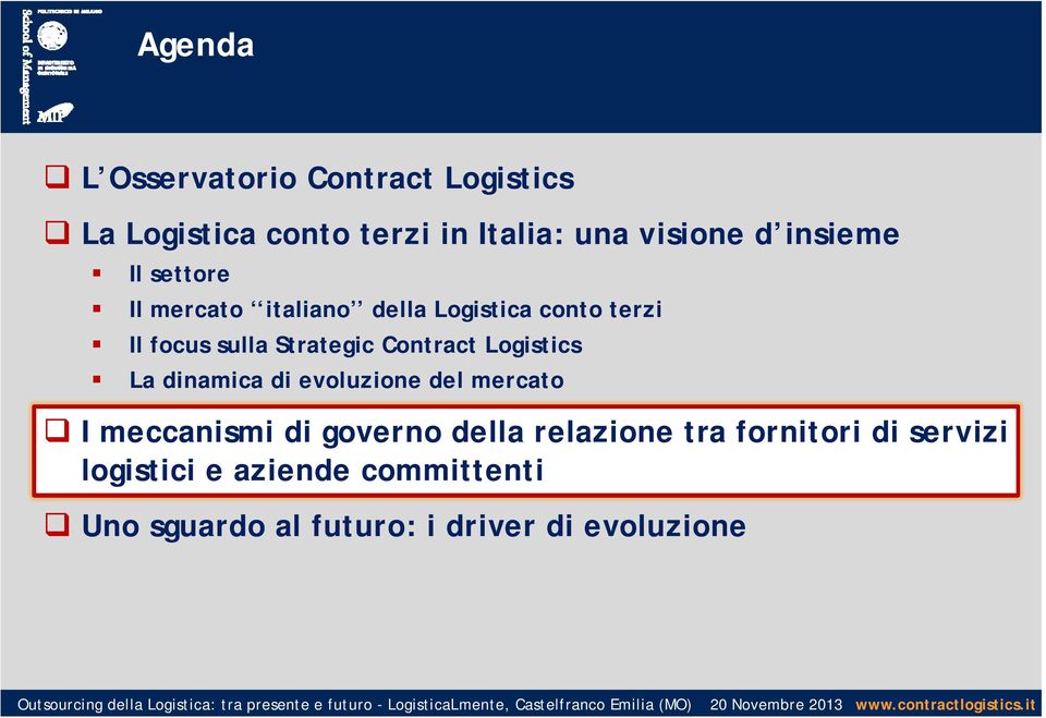 Contract Logistics La dinamica di evoluzione del mercato I meccanismi di governo della