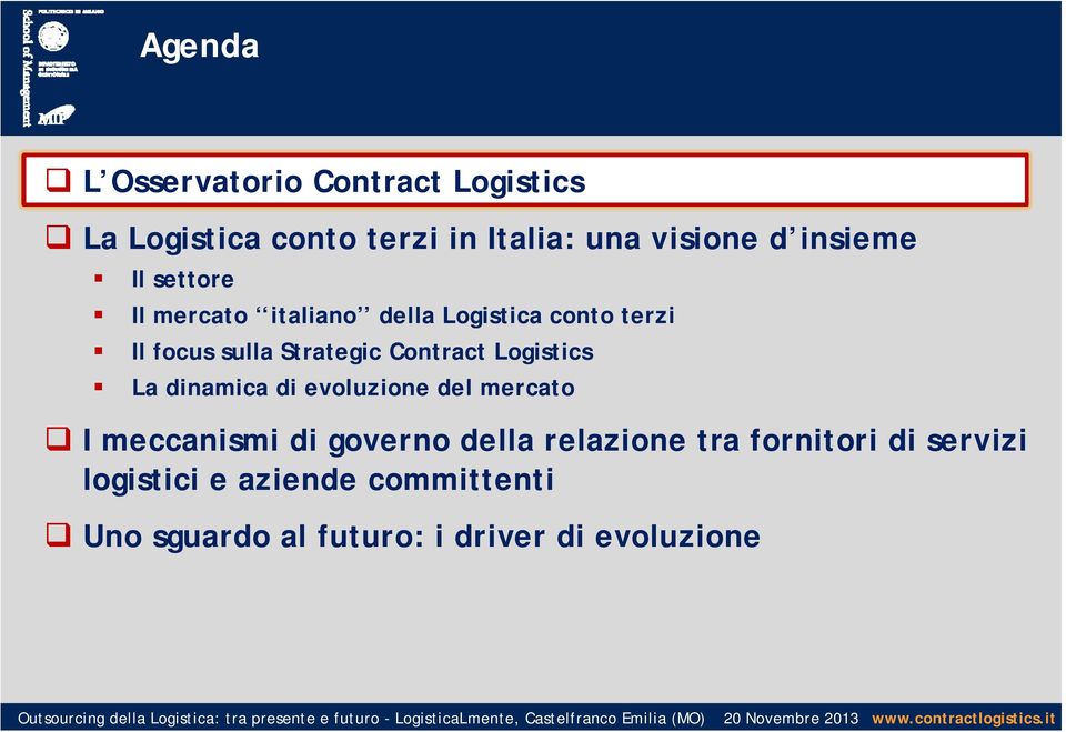 Contract Logistics La dinamica di evoluzione del mercato I meccanismi di governo della