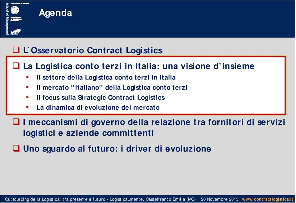 sulla Strategic Contract Logistics La dinamica di evoluzione del mercato I meccanismi di governo della