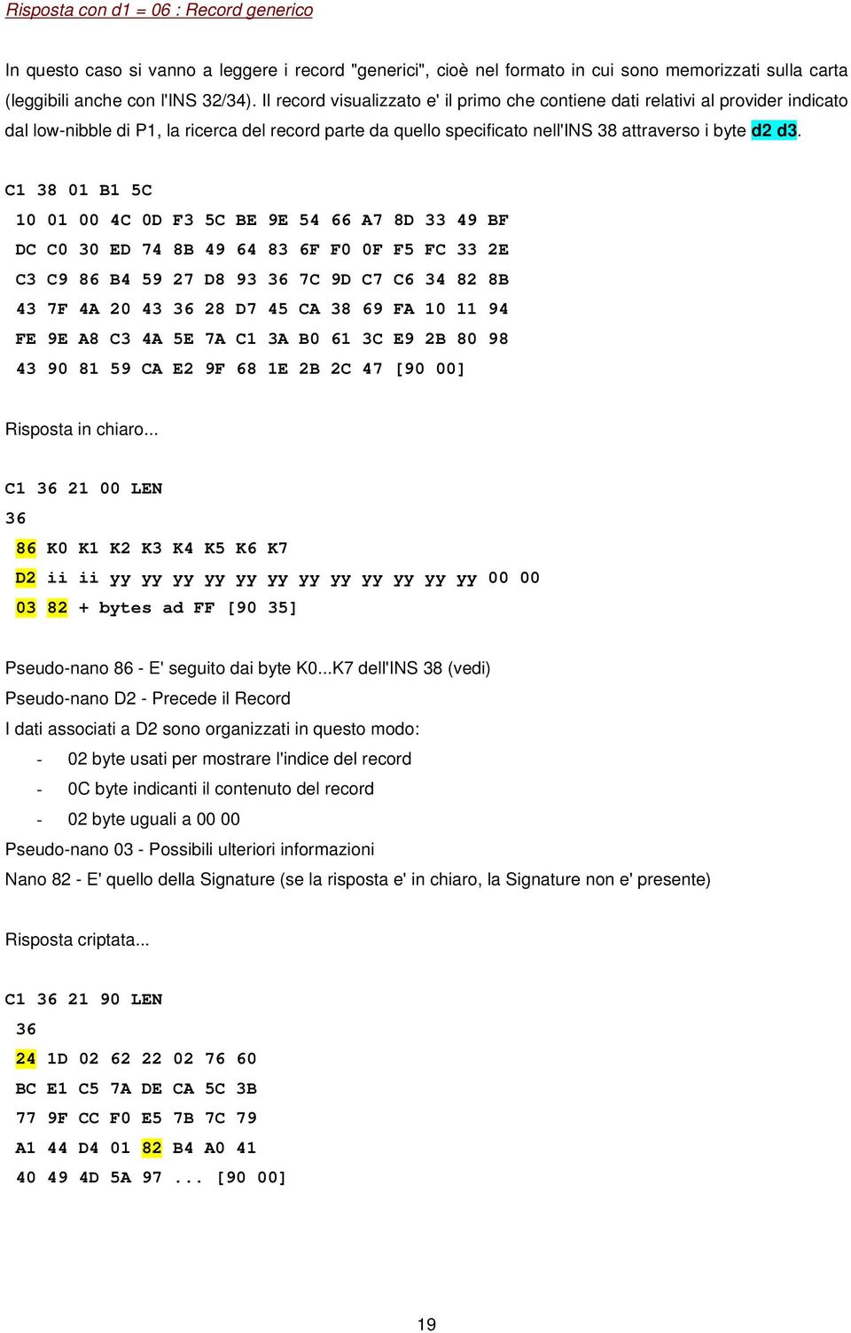 C1 38 01 B1 5C 10 01 00 4C 0D F3 5C BE 9E 54 66 A7 8D 33 49 BF DC C0 30 ED 74 8B 49 64 83 6F F0 0F F5 FC 33 2E C3 C9 86 B4 59 27 D8 93 36 7C 9D C7 C6 34 82 8B 43 7F 4A 20 43 36 28 D7 45 CA 38 69 FA