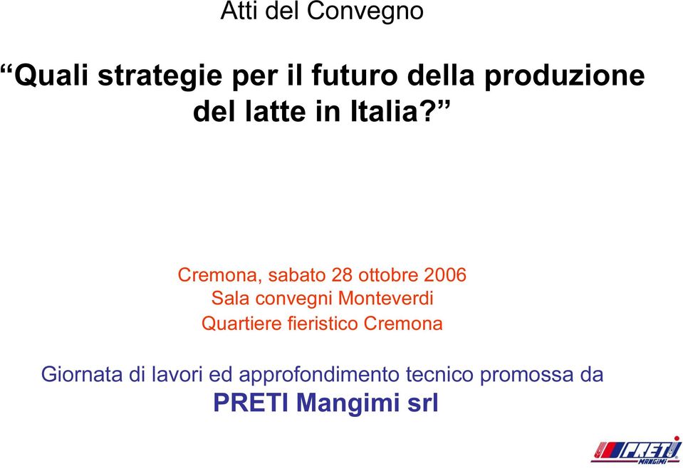 Cremona, sabato 28 ottobre 2006 Sala convegni Monteverdi