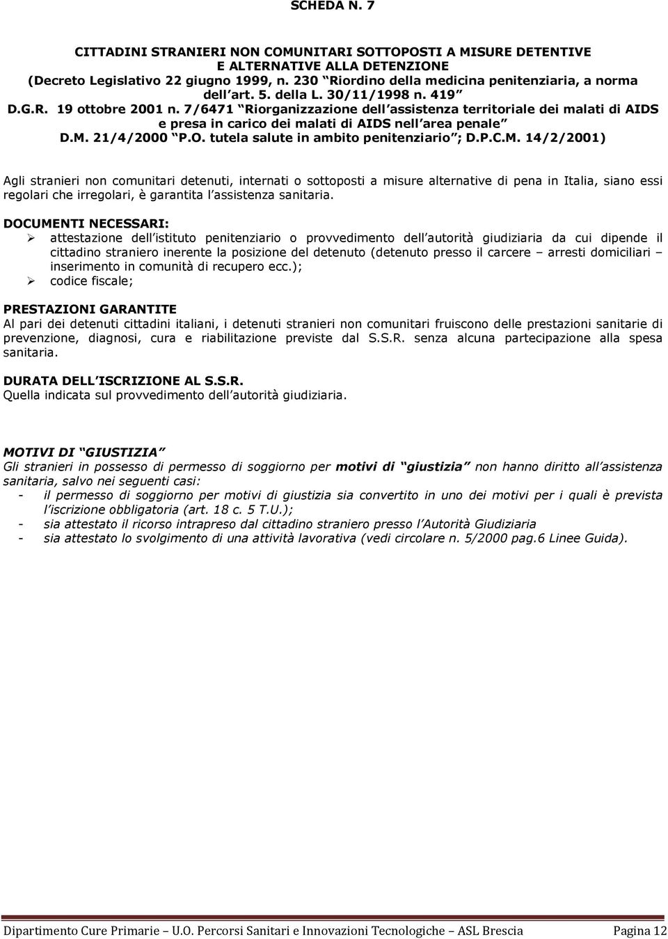 7/6471 Riorganizzazione dell assistenza territoriale dei malati di AIDS e presa in carico dei malati di AIDS nell area penale D.M.