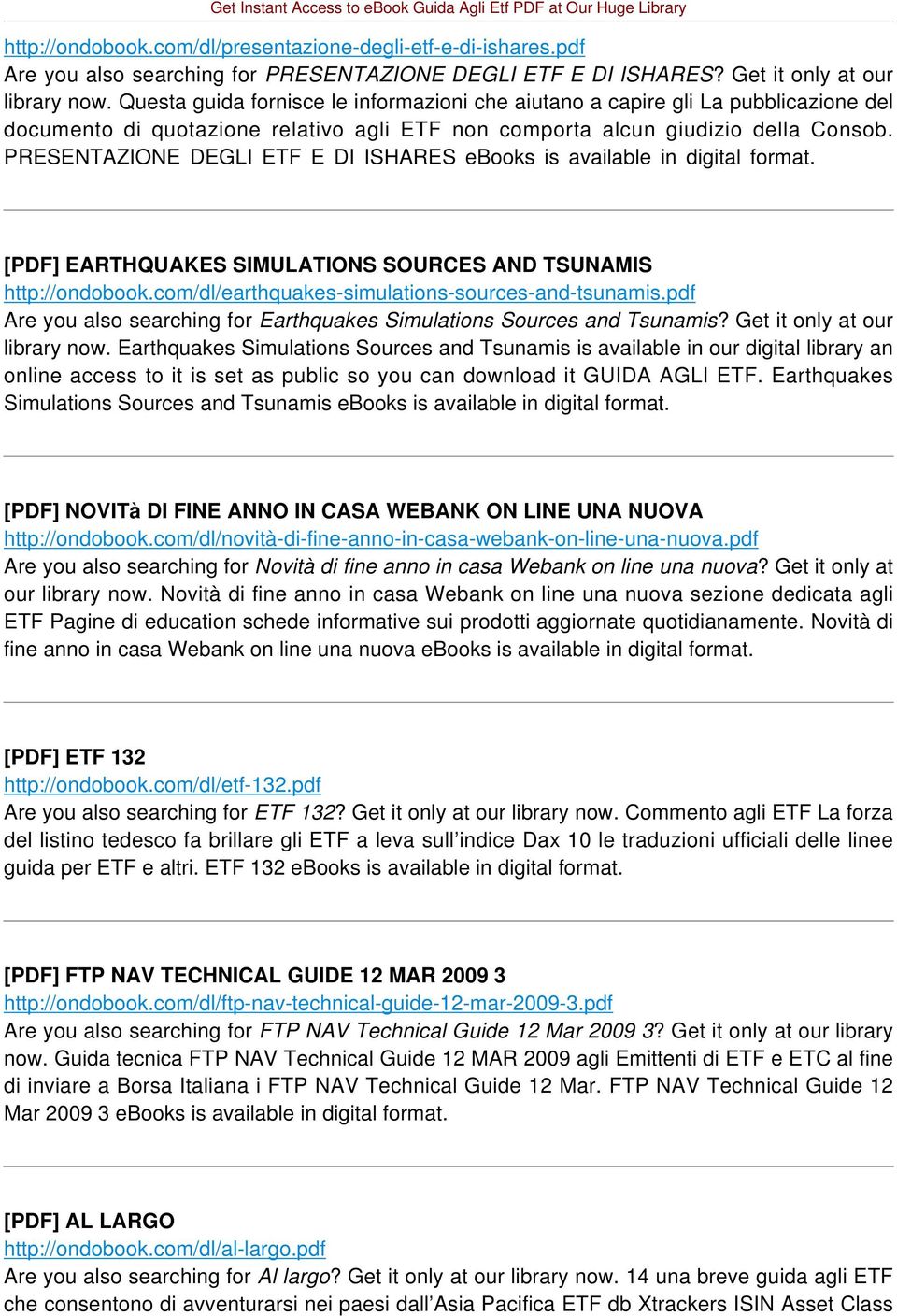 PRESENTAZIONE DEGLI ETF E DI ISHARES ebooks is available in digital format. [PDF] EARTHQUAKES SIMULATIONS SOURCES AND TSUNAMIS http://ondobook.com/dl/earthquakes-simulations-sources-and-tsunamis.