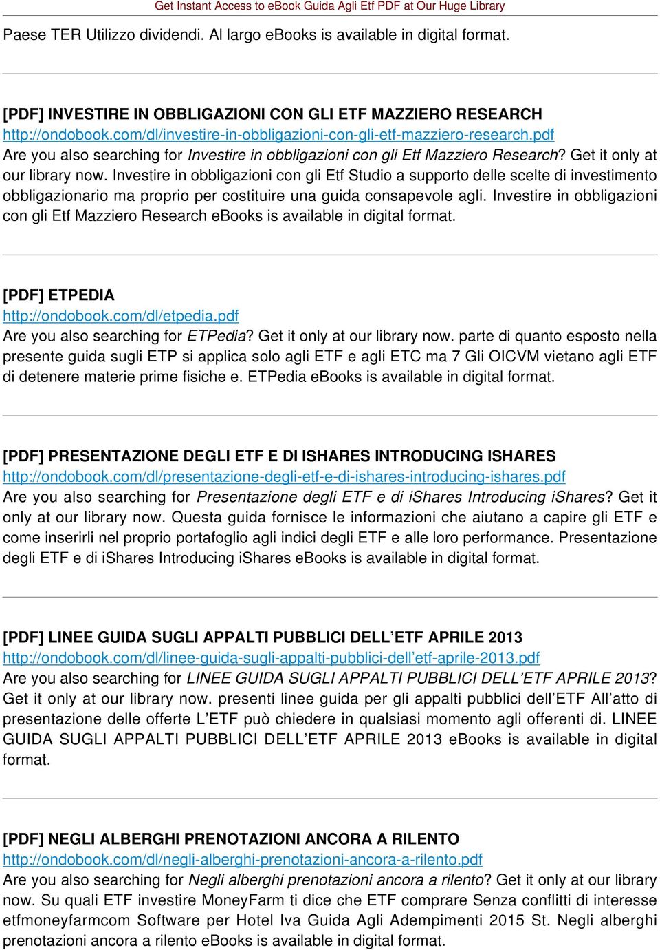 Investire in obbligazioni con gli Etf Studio a supporto delle scelte di investimento obbligazionario ma proprio per costituire una guida consapevole agli.