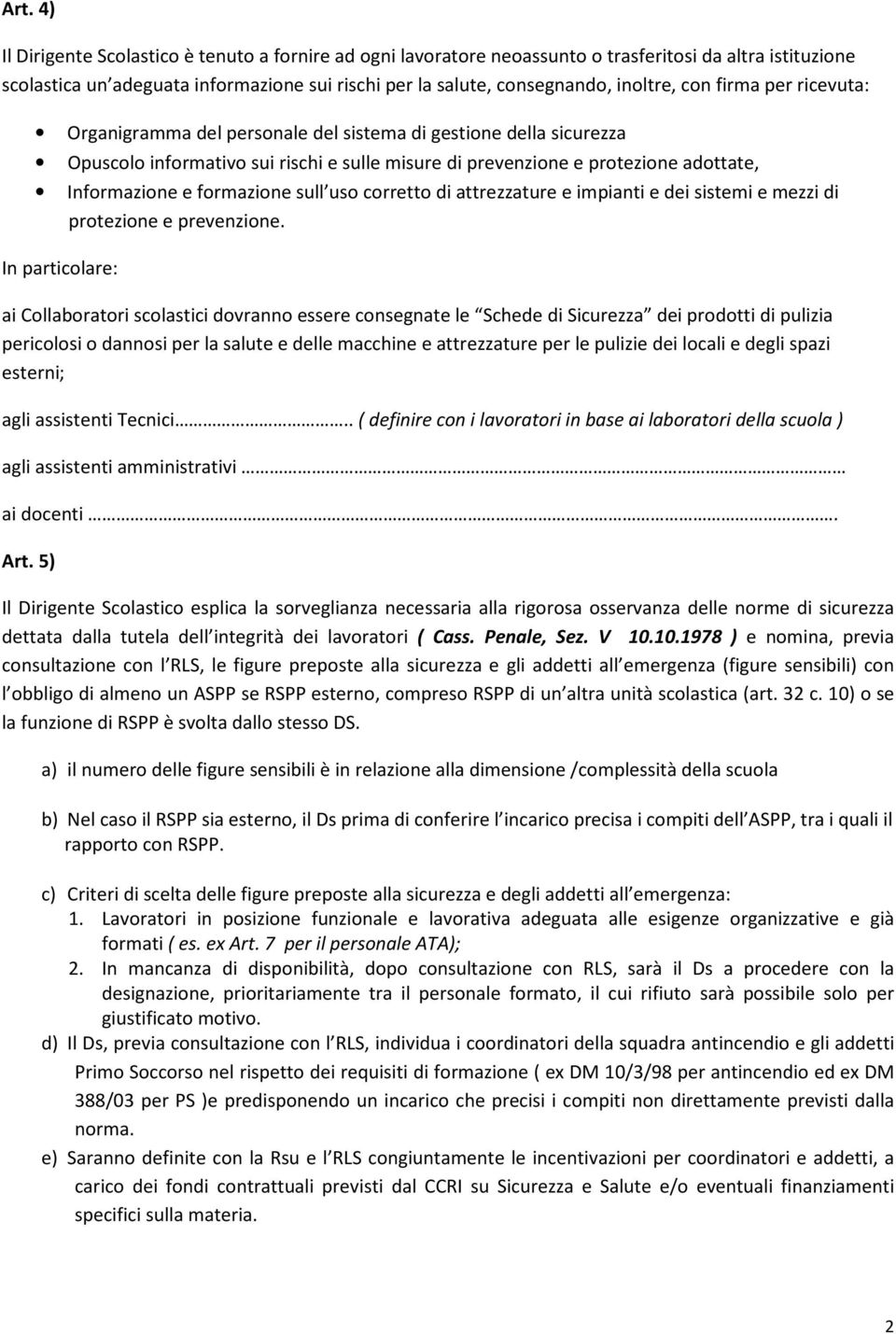 formazione sull uso corretto di attrezzature e impianti e dei sistemi e mezzi di protezione e prevenzione.