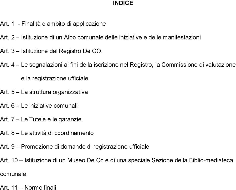 4 Le segnalazioni ai fini della iscrizione nel Registro, la Commissione di valutazione e la registrazione ufficiale Art.