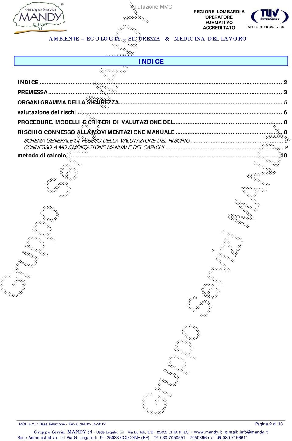 .. 9 CONNESSO A MOVIMENTAZIONE MANUALE DEI CARICHI... 9 metodo di calcolo... 10 MOD 4.2_7 Base Relazione - Rev.