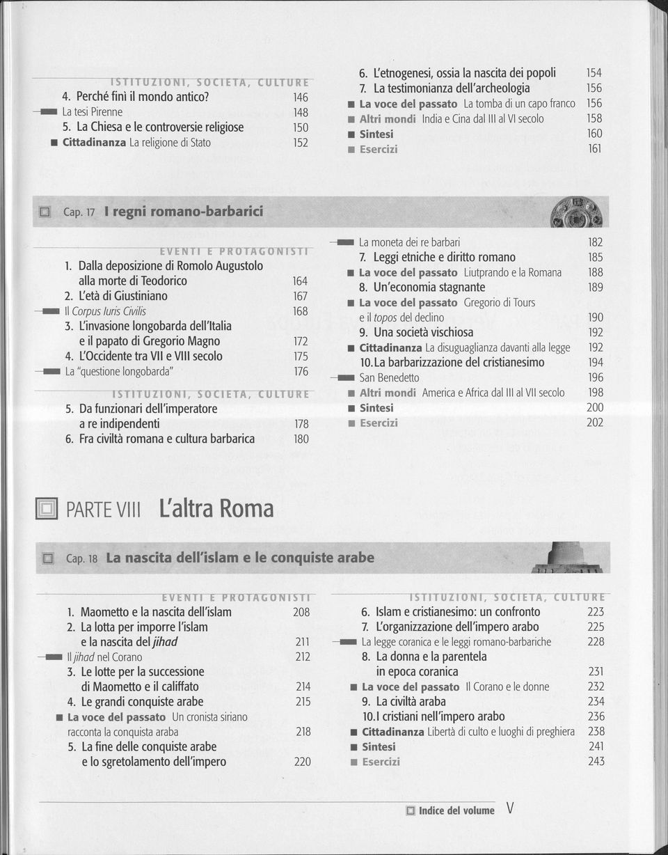 La testimonianza dell'archeologia 156 La voce del passato La tomba di un capo franco 156 Altri mondi India e Cina dal lii al VI secolo 158 160 161 D Cap. 17 I regni romano-barbarici 1.