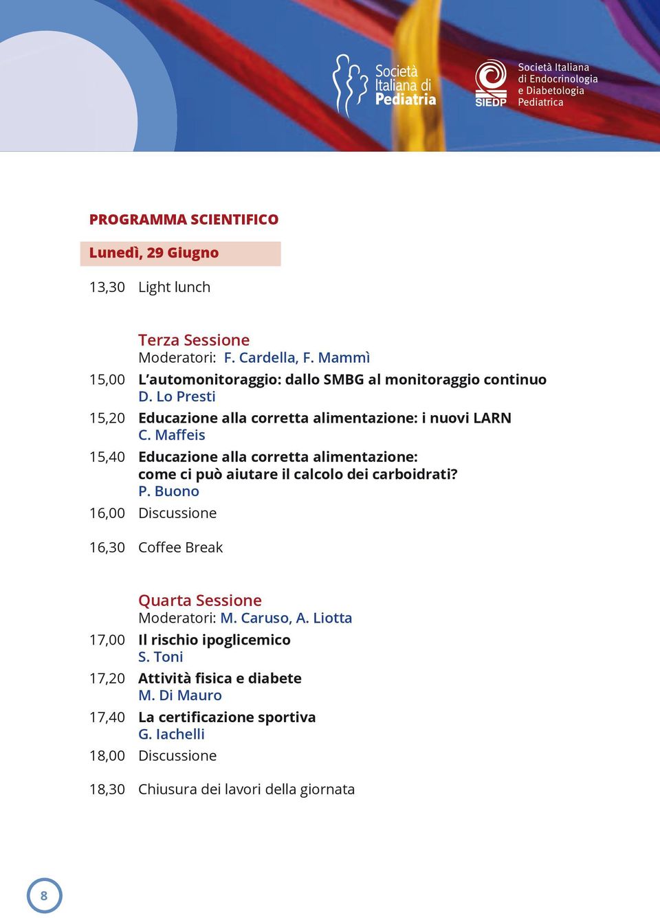 Maffeis 15,40 Educazione alla corretta alimentazione: come ci può aiutare il calcolo dei carboidrati? P.