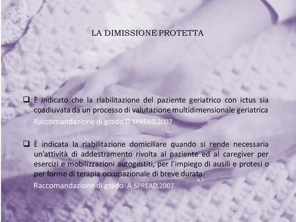 quando si rende necessaria un attività di addestramento rivolta al paziente ed al caregiver per esercizi e mobilizzazioni