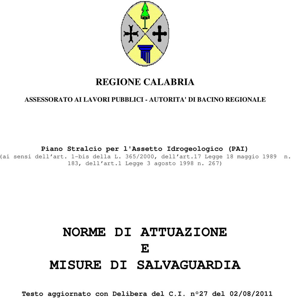 365/2000, dell art.17 Legge 18 maggio 1989 n. 183, dell art.1 Legge 3 agosto 1998 n.